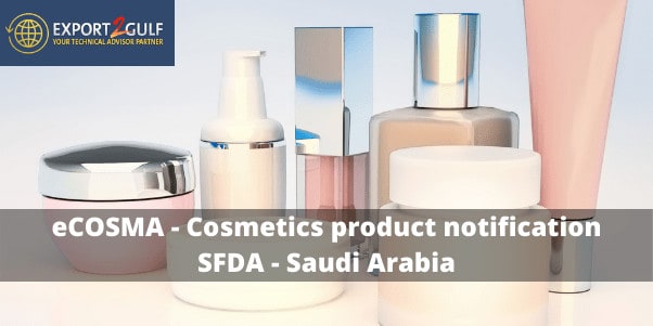 eCOSMA - Cosmetics notification system SFDA - Saudi Arabia