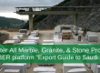 Register All Marble, Granite, & Stone Products At SABER platform "Export Guide to Saudi Arabia"
