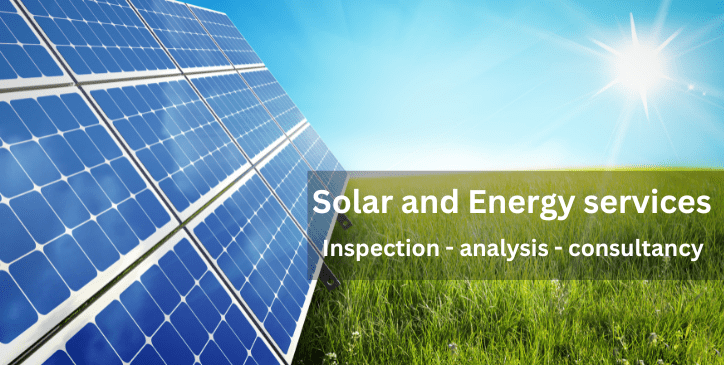Solar and Energy services Inspection - analysis - consultancy
