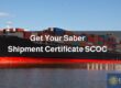 saber shipment certificate Saudi Arabia